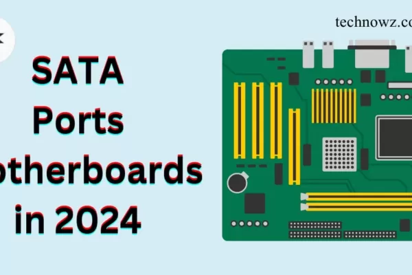 SATA Ports Motherboards in 2024