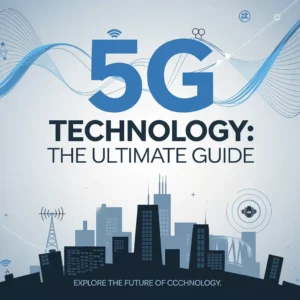 5g Technology: Complete Guide