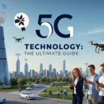 5G Technology: The Ultimate Guide